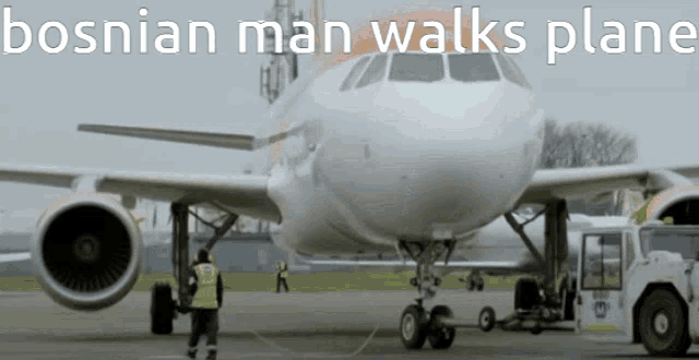a bosnian man walks plane is written above a plane