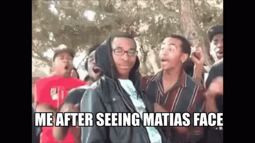 Me When I See Matias GIF - Me When I See Matias GIFs