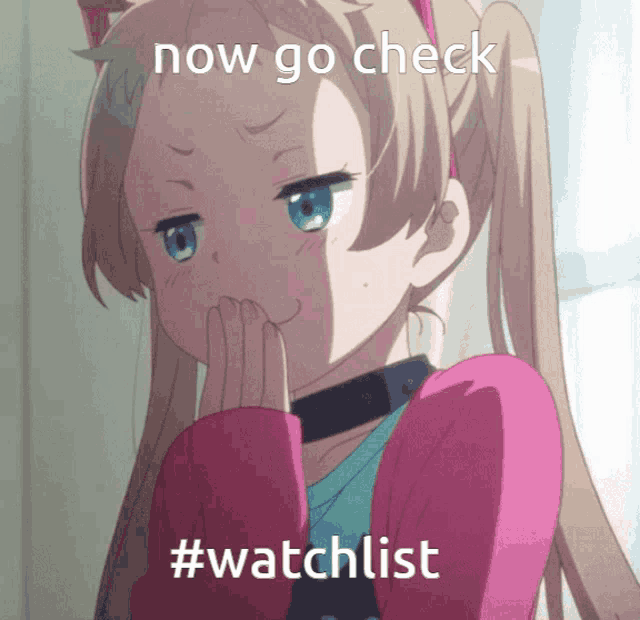a picture of a girl with the words now go check #watchlist below her
