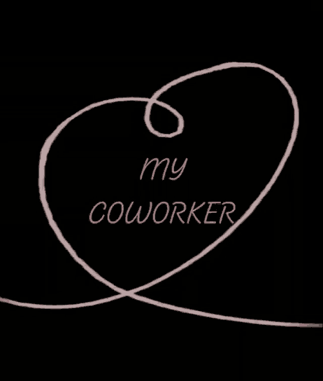 a drawing of a heart with the words my coworker