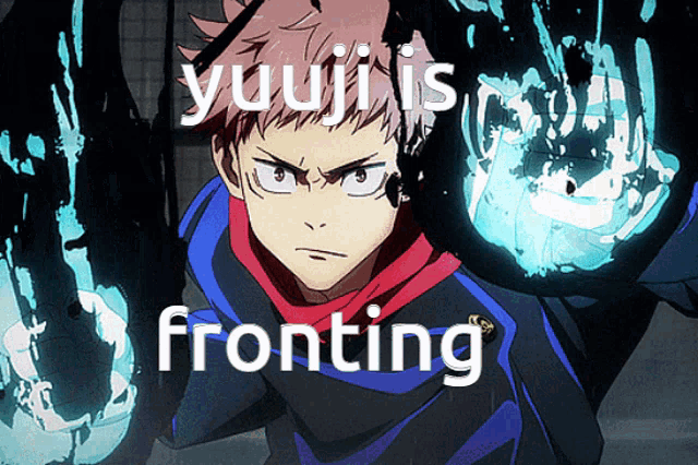 a picture of a boy with the words " yuji is fronting " on it