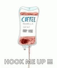 Coffee Need Coffee GIF - Coffee Need Coffee Hook Me Up GIFs