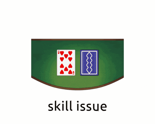 a drawing of playing cards with the words skill issue underneath