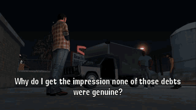 a video game scene with the words why do i get the impression none of those debts were genuine on the bottom
