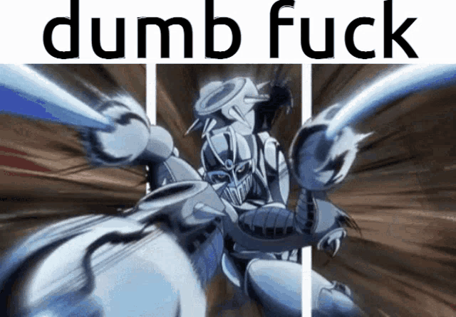 a picture of a cartoon character with the words dumb fuck above him