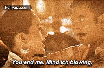 a man and a woman are looking at each other and the woman is saying `` you and me , mind ich blowing . ''