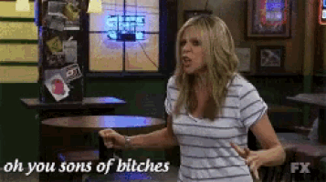 a woman says oh you sons of bitches