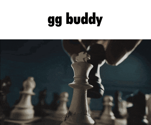 a chess board with the words " gg buddy " on the bottom