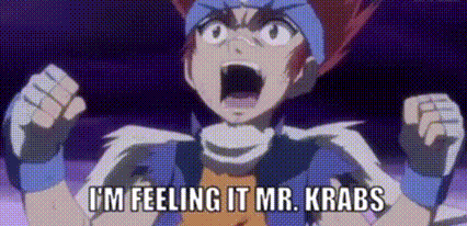 a cartoon character is saying `` i 'm feeling it mr. krabs '' while holding his fists in the air .