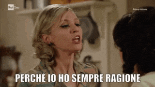 a woman is talking to another woman with the words perche io ho sempre ragione
