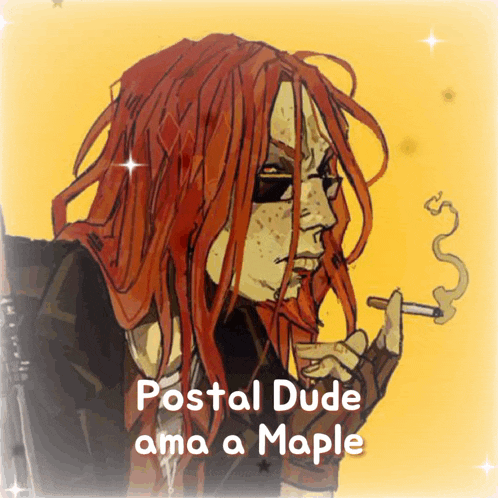 a drawing of a man with red hair smoking a cigarette with the words postal dude ama a maple below him
