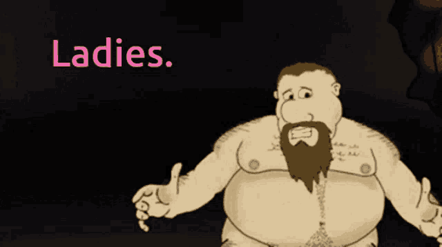 a cartoon of a man with a beard and the words ladies on the bottom