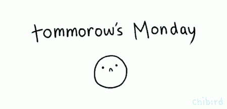 a blue background with the words tomorrow 's monday and a sad face