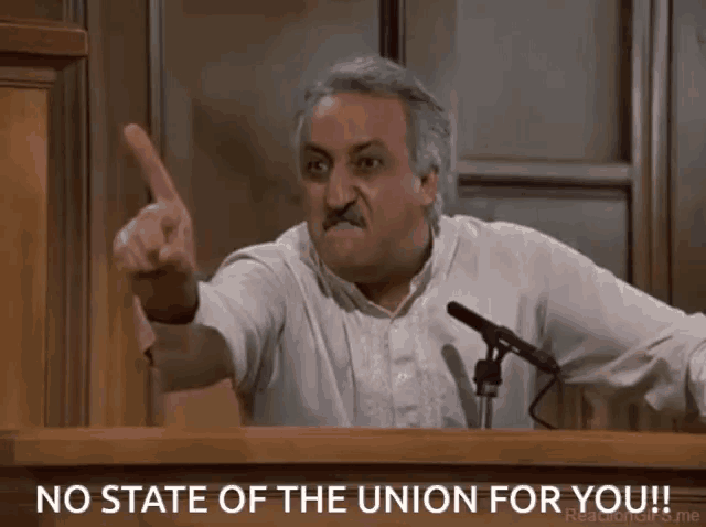 a man giving a speech with the words " no state of the union for you " below him