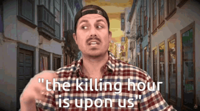 a man says " the killing hour is upon us " while wearing a plaid shirt