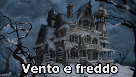 a haunted house covered in snow and ice with the words vento e freddo in the corner .