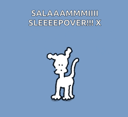 a cartoon of a dog with the words " salaaammiiii sleepeeover !!! x " above it