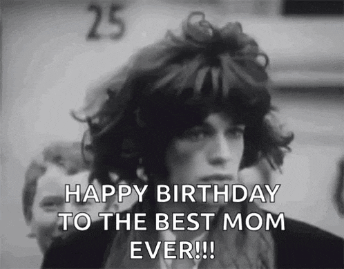 a black and white photo of a man with the words happy birthday to the best mom ever .