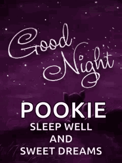 a poster that says `` good night pookie sleep well and sweet dreams '' .