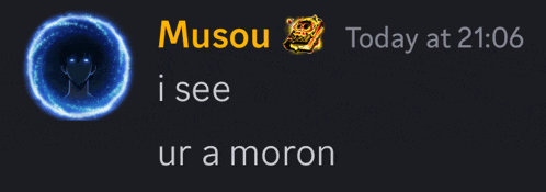 a screenshot of a message between musou and ur a moron at 21:00