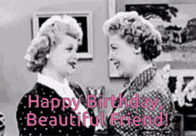 a black and white photo of two women standing next to each other and the words happy birthday beautiful friend