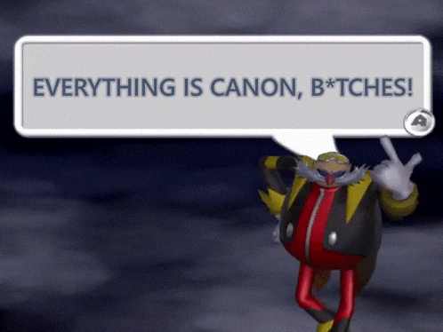 a cartoon character with a speech bubble that says everything is canon