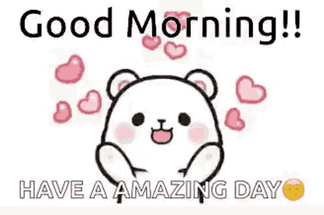 a teddy bear is surrounded by pink hearts and says `` good morning ! have a amazing day '' .