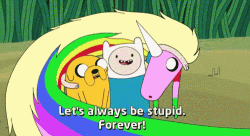 a cartoon with a rainbow and the words let 's always be stupid forever