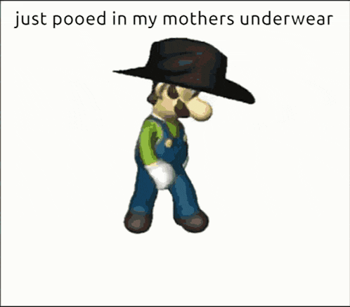 a cartoon character with a cowboy hat on his head and the words just pooed in my mothers underwear below him