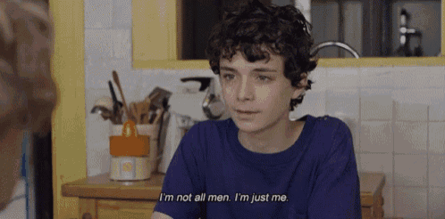a young man with curly hair says " i 'm not all men i 'm just me "