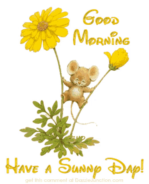a mouse is hanging from a flower with the words good morning have a sunny day