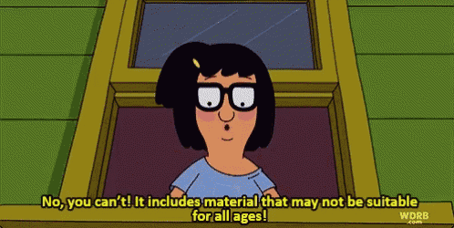 bob 's burgers bobcat says no you can 't it includes material that may not be suitable for all ages !