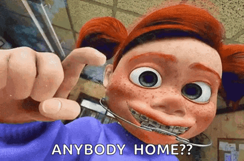 a cartoon character with braces on her teeth says anybody home
