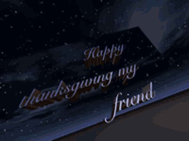 happy thanksgiving my friend is written on a dark blue background
