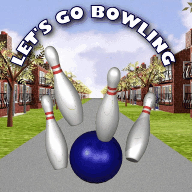 a sign that says let 's go bowling with bowling pins and a bowling ball