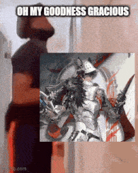 a man standing next to a picture of a knight with the words oh my goodness gracious
