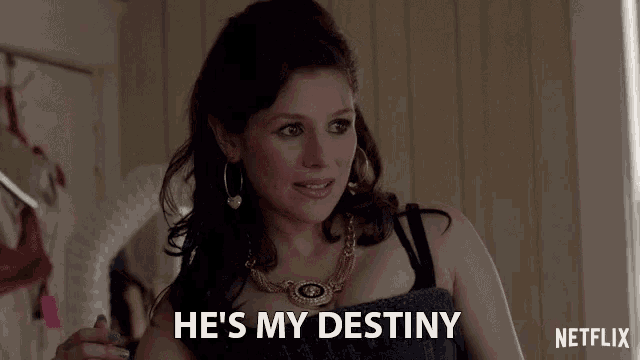 a woman says he 's my destiny in a netflix advertisement
