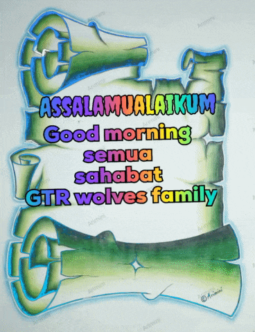 a sign that says assalamualaikum good morning semua sahabat gtr wolves family on it