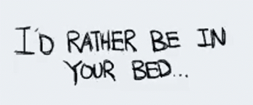 Bedtime Id Rather Be GIF - Bedtime Id Rather Be Be In Your Bed GIFs