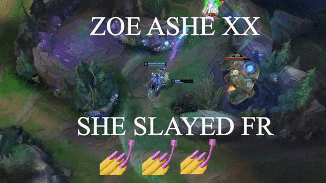 a screen shot of a video game with the words zoe ash xx she slayed fr
