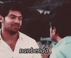 two men are talking to each other and one of them is saying nanbenda .