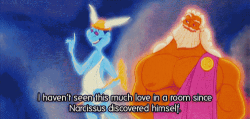 a cartoon of narcissus and zeus with the words i haven t seen this much love in a room since narcissus discovered himself