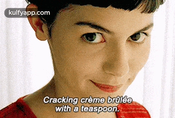a close up of a woman 's face with a caption that says cracking creme brulee with a teaspoon
