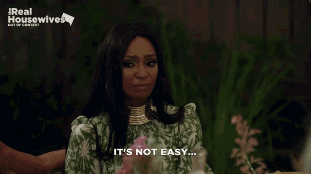 a woman says it 's not easy in a real housewives advertisement