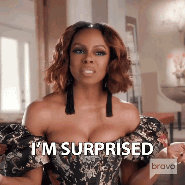 a woman says i 'm surprised on bravo