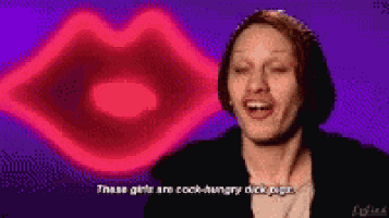 a woman says " these girls are cock-hungry dick pups " in front of a pink lips