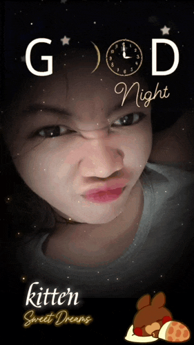 a girl making a funny face with the words good night kitten sweet dreams