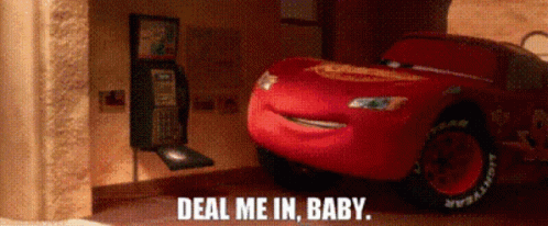 Cars Lightning Mcqueen GIF - Cars Lightning Mcqueen Deal Me In Baby GIFs