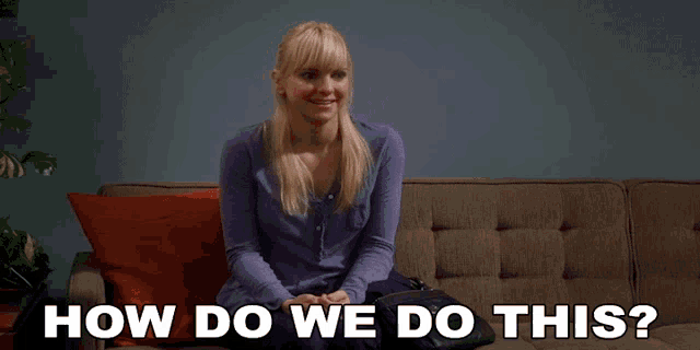 a woman sits on a couch with the words " how do we do this " written below her