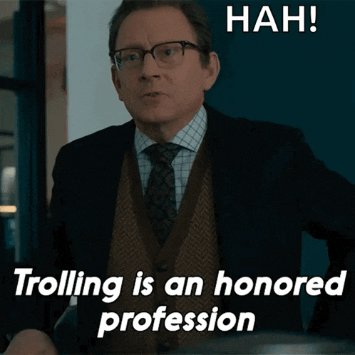 a man in a suit and tie says trolling is an honored profession hah